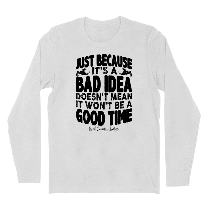 Just Because It's A Bad Idea Black Print Hoodies & Long Sleeves