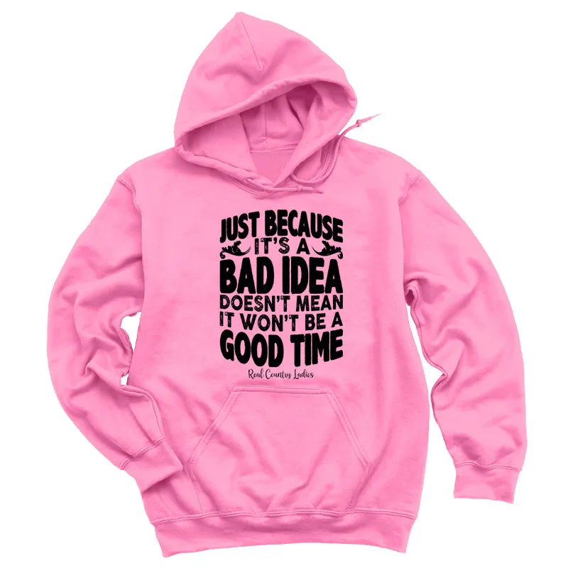 Just Because It's A Bad Idea Black Print Hoodies & Long Sleeves