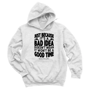 Just Because It's A Bad Idea Black Print Hoodies & Long Sleeves